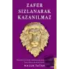 Zafer Sızlanarak Kazanılmaz