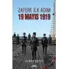 Zafere İlk Adım 19 Mayıs 1919