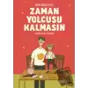 Zaman Yolcusu Kalmasın