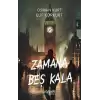 Zamana Beş Kala