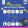 Zihin Açan Gölge Eşleştirme