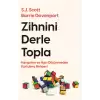 Zihnini Derle Topla - Kaygıdan ve Aşırı Düşünmeden Kurtulma Rehberi