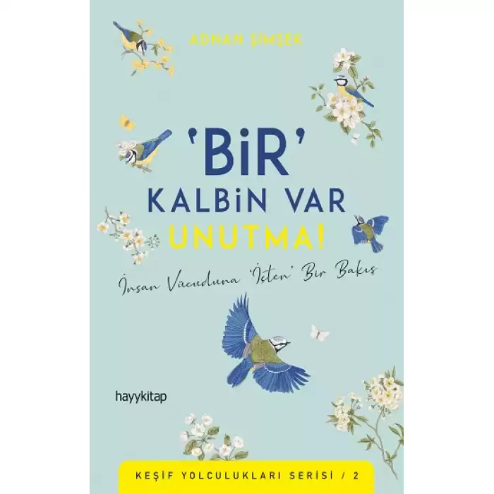 Bir Kalbin Var Unutma