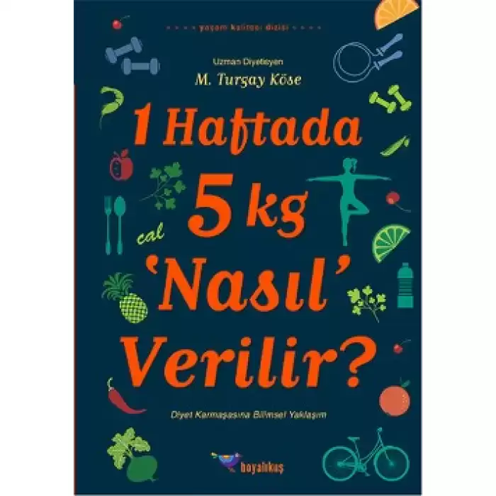 1 Haftada 5 kg ‘Nasıl’ Verilir?