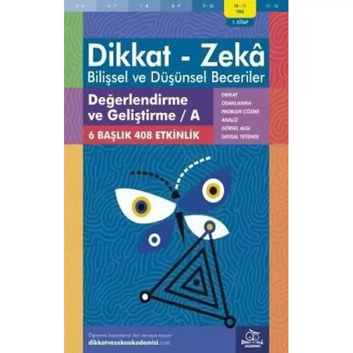 10-11 Yaş Dikkat-Zeka - Bilişsel ve Düşünsel Beceriler - Değerlendirme ve Geliştirme - A 1. Kitap