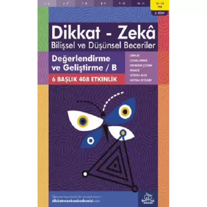 11-12 Yaş Dikkat - Zeka Bilişsel ve Düşünsel Beceriler 2. Kitap - Değerlendirme ve Geliştirme B