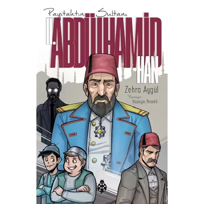 2. Abdülhamit Han - Payitahtın Sultanı