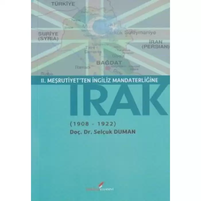 2. Meşrutiyet’ten İngiliz Mandaterliğine Irak (1908-1922)