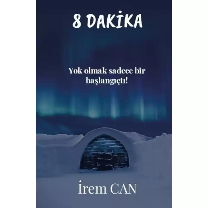 8 Dakika - Yok Olmak Sadece Bir Başlangıçtı!