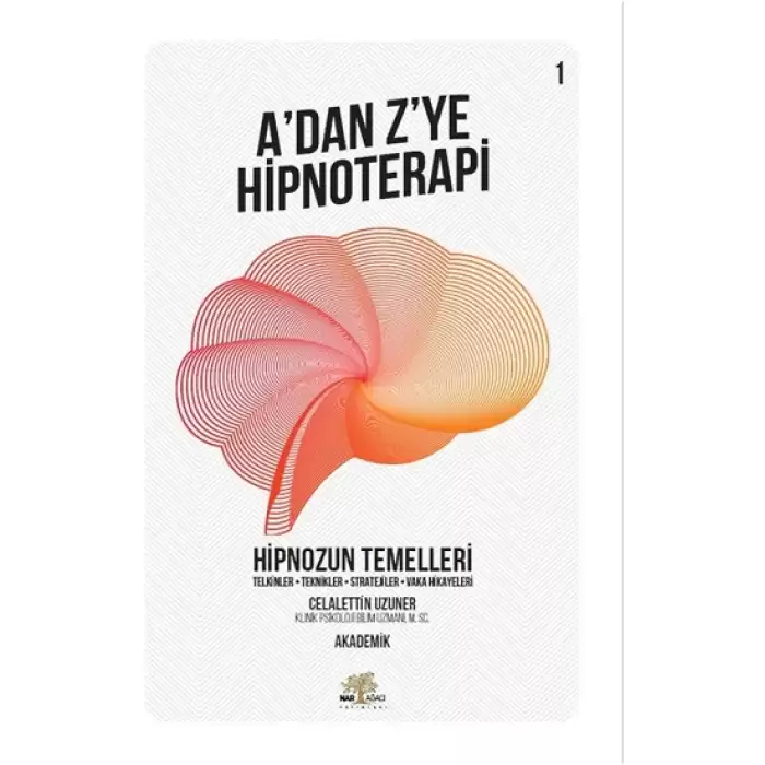 A’dan Z’ye Hipnoterapi - Hipnozun Temelleri