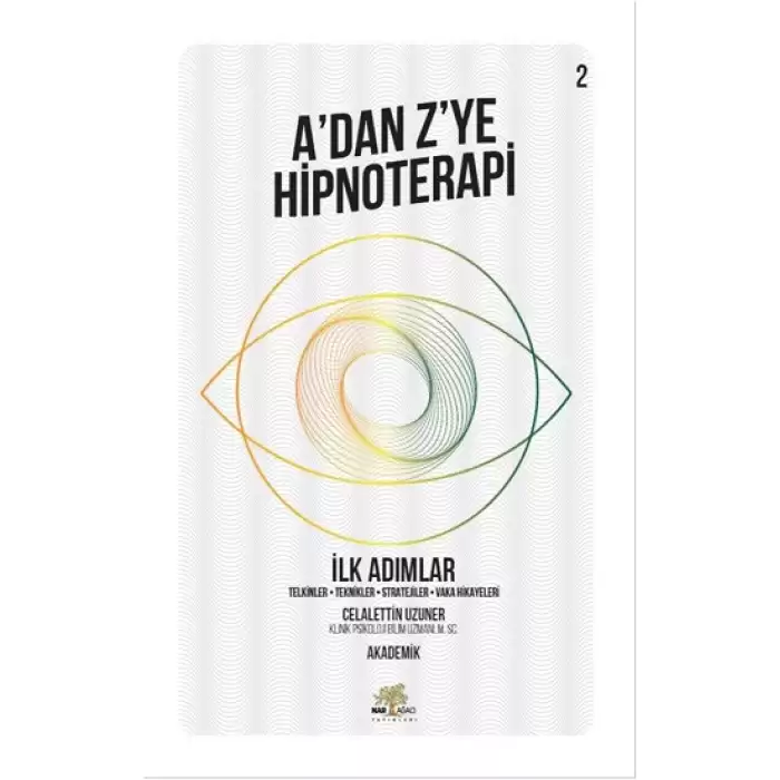 İlk Adımlar - A’dan Z’ye Hipnoterapi (2. Kitap)