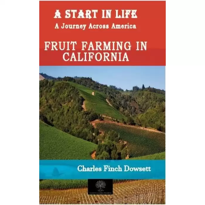 A Start in Life: A Journey Across America - Fruit Farming in California