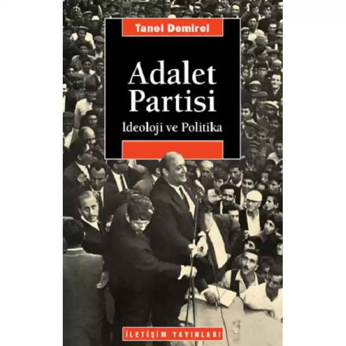 Adalet Partisi: İdeoloji ve Politika