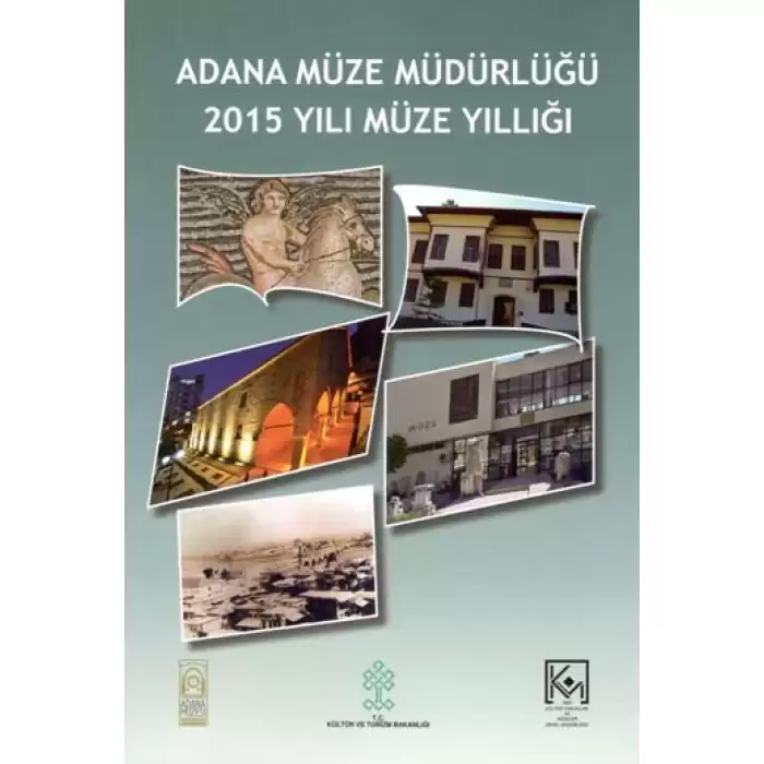 Adana Müze Müdürlüğü 2015 Yılı Müze Yıllığı