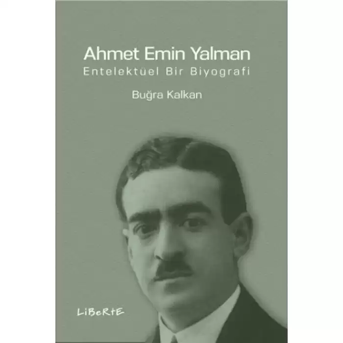 Ahmet Emin Yalman - Entelektüel Bir Biyografi