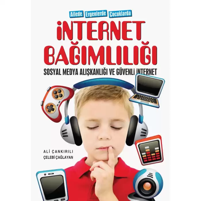 Ailede Ergenlerde Çocuklarda İNTERNET BAĞIMLILIĞI Sosyal Medya Alışkanlığı ve Güvenli İnternet