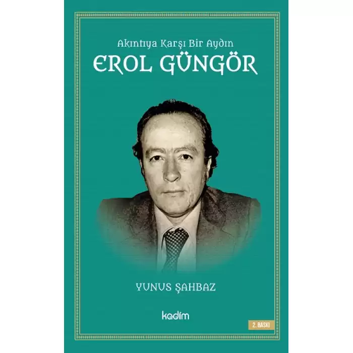 Akıntıya Karşı Bir Aydın Erol Güngör