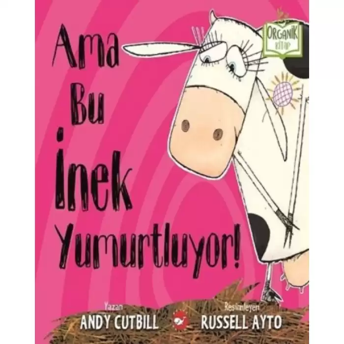 Ama Bu İnek Yumurtluyor! (Ciltli)