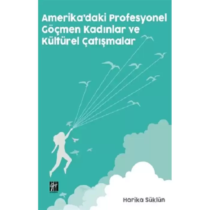 Amerikadaki Profesyonel Göçmen Kadınlar ve Kültürel Çatışmalar