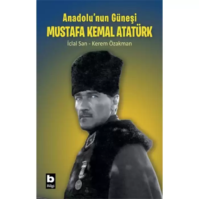 Anadolunun Güneşi Mustafa Kemal Atatürk