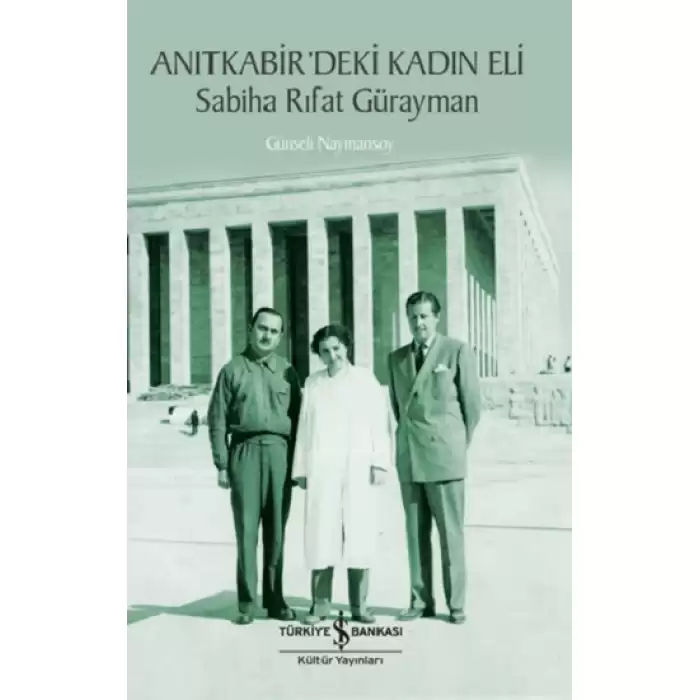 Anıtkabir’deki Kadın Eli – Sabiha Rıfat Gürayman