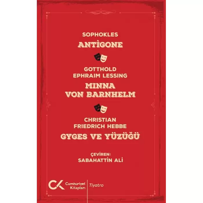 Antigone, Minna Von Barnhelm, Ghyges ve Yüzüğü