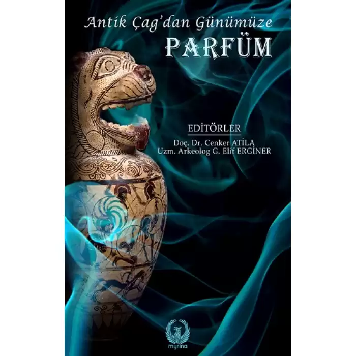 Antik Çağdan Günümüze Parfüm (Ciltli)