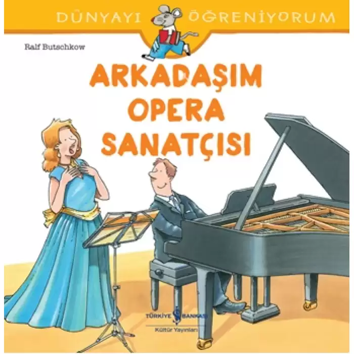 Arkadaşım Opera Sanatçısı - Dünyayı Öğreniyorum