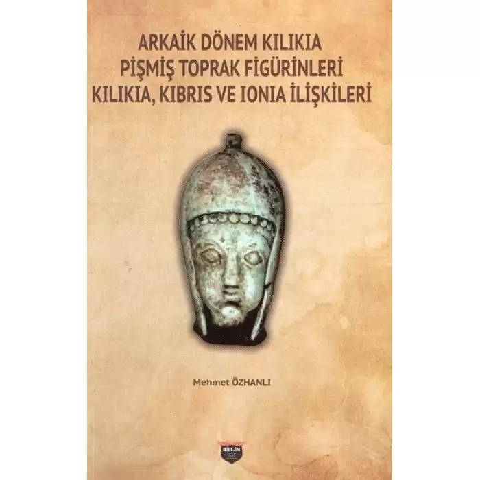 Arkaik Dönem Kilikia Pişmiş Toprak Figürinleri Kilikia Kıbrıs ve Ionia İlişkileri