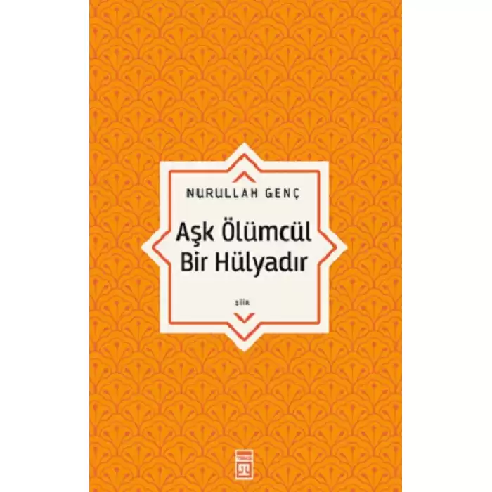 Aşk Ölümcül Bir Hülyadır