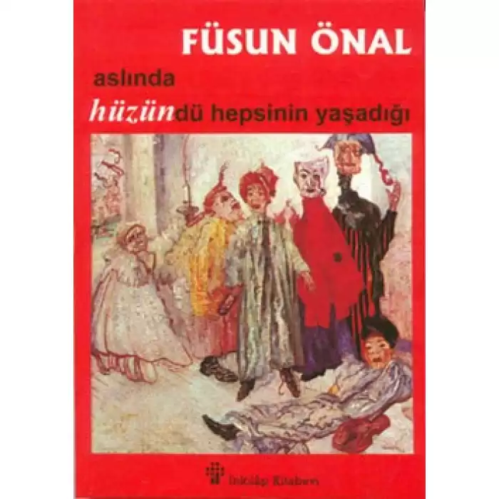 Aslında Hüzündü Hepsinin Yaşadığı