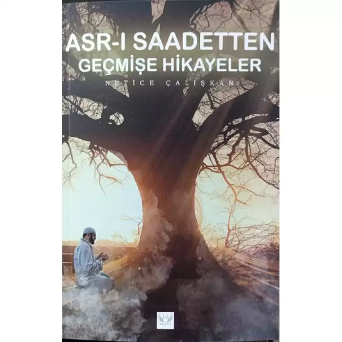 Asr-ı Saadetten Geçmişe Hikayeler