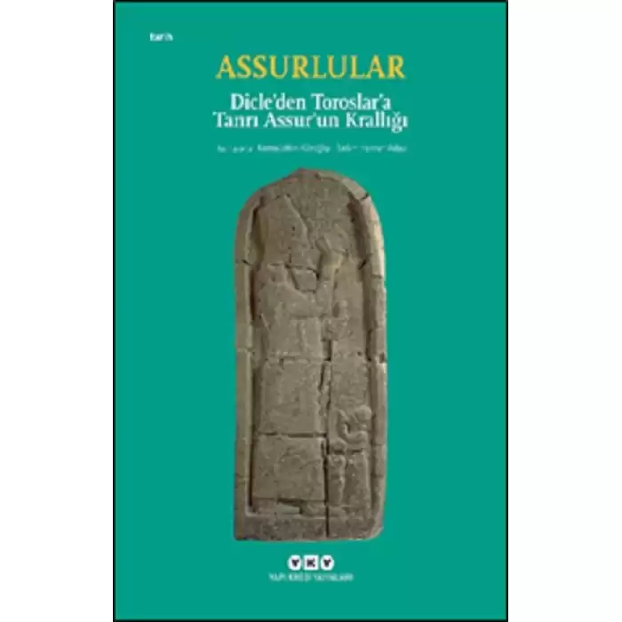 Assurlular - Dicle’den Toroslar’a Tanrı Assur’un Krallığı (Küçük Boy)