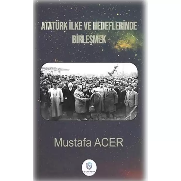 Atatürk İlke Ve Hedeflerinde Birleşmek