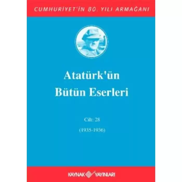 Atatürkün Bütün Eserleri Cilt: 28 (1935 - 1936)