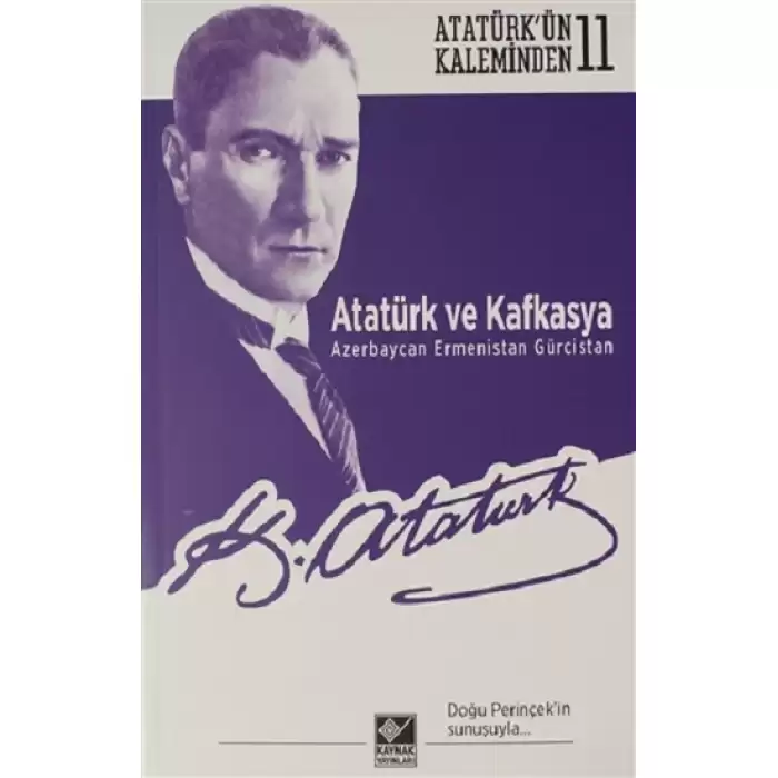 Atatürk ve Kafkasya Azerbaycan, Ermenistan, Gürcistan