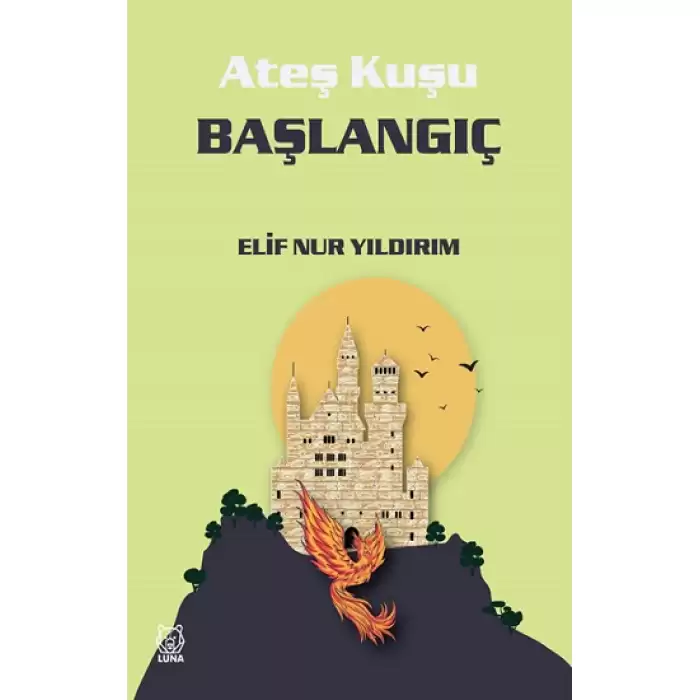 Ateş Kuşu 4 - Başlangıç