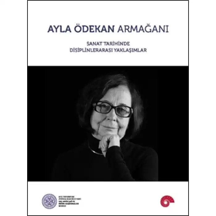 Ayla Ödekan Armağanı - Sanat Tarihinde Disiplinlerarası Yaklaşımlar