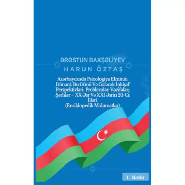 Azərbaycanda Psixologiya Elminin Dünəni, Bu Günü Və Gələcək İnkişaf Perspektivləri: Problemlər; Vəzifələr; Şərhlər - XX Əsr Və XXI Əsrin 20-Ci İlləri