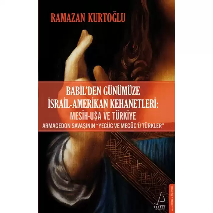 Babil’den Günümüze İsrail - Amerikan Kehanetleri: Mesih - USA ve Türkiye