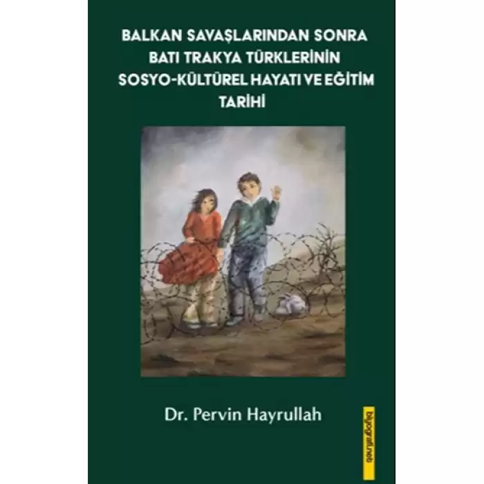 Balkan Savaşlarından Sonra Batı Trakya Türklerinin Sosyo-Kültürel Hayatı Ve Eğitim Tarihi