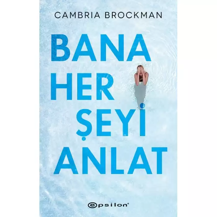 Bana Her Şeyi Anlat