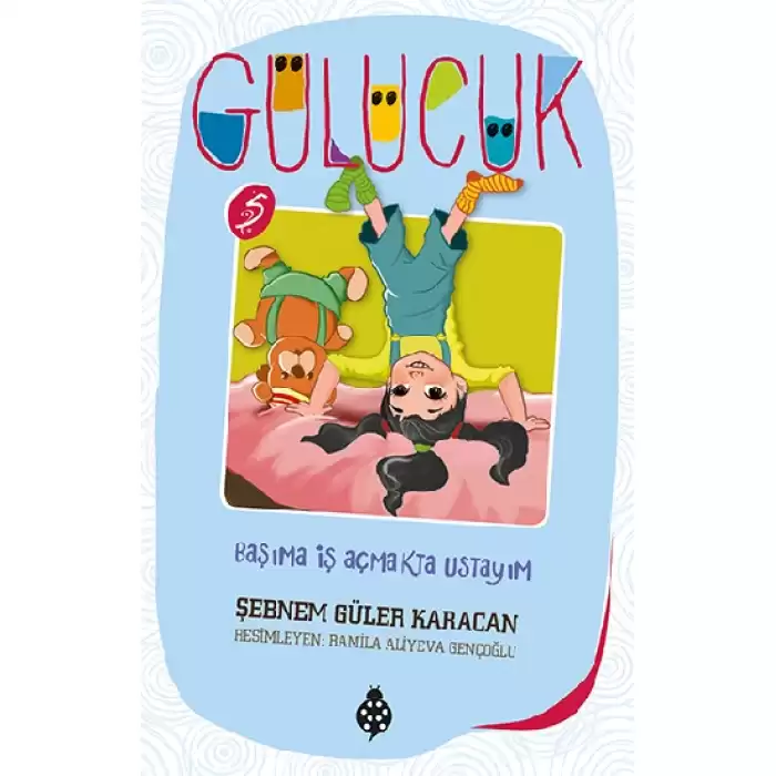 Başıma İş Açmakta Ustayım / Gülücük 5