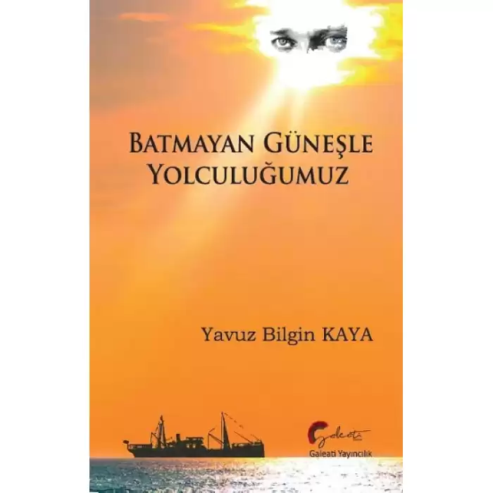 Batmayan Güneşle Yolculuğumuz