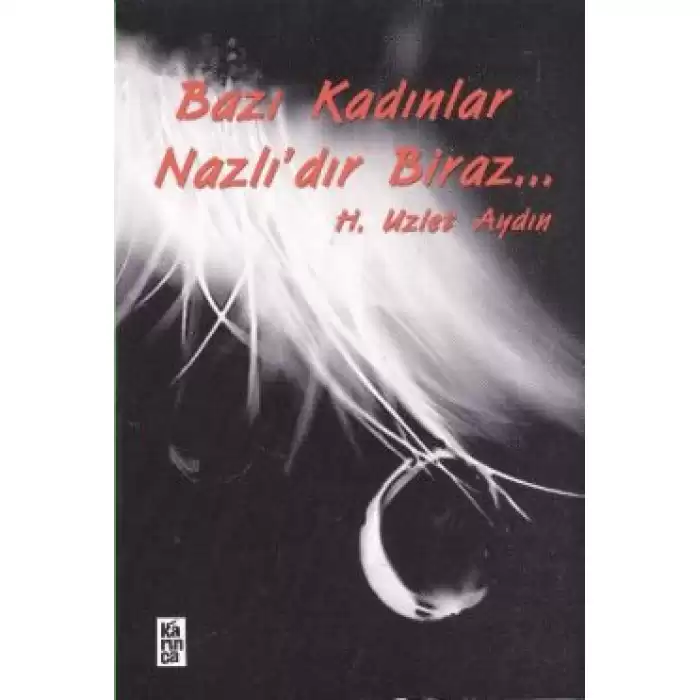 Bazı Kadınlar Nazlı’dır Biraz