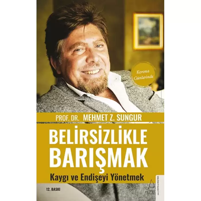 Belirsizlikle Barışmak Kaygı ve Endişeyi Yönetmek