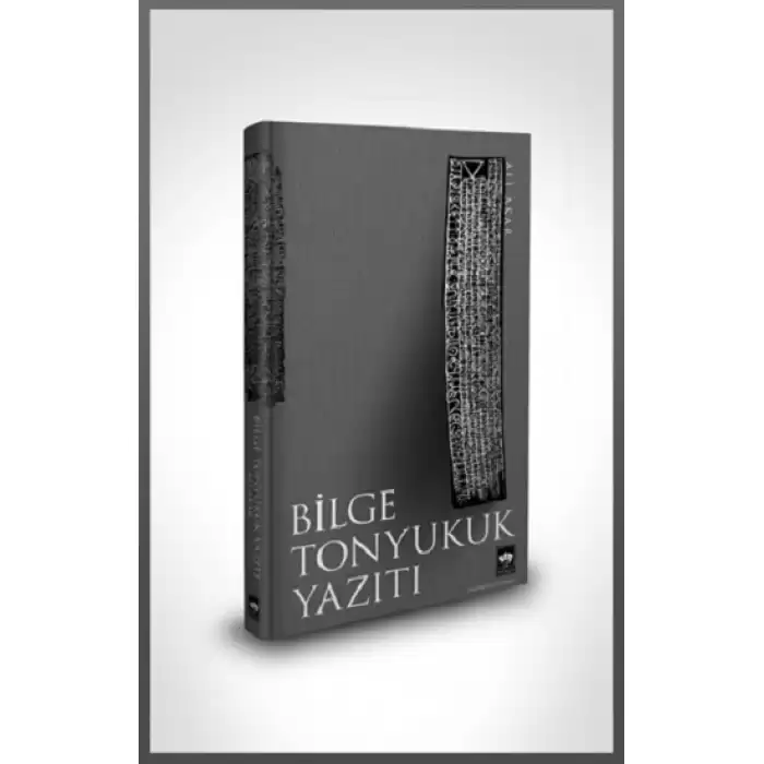 Bilge Tonyukuk Yazıtı (Ciltli )