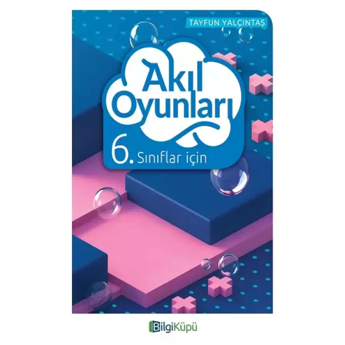 Bilgi Küpü 6. Sınıflar İçin Akıl Oyunları