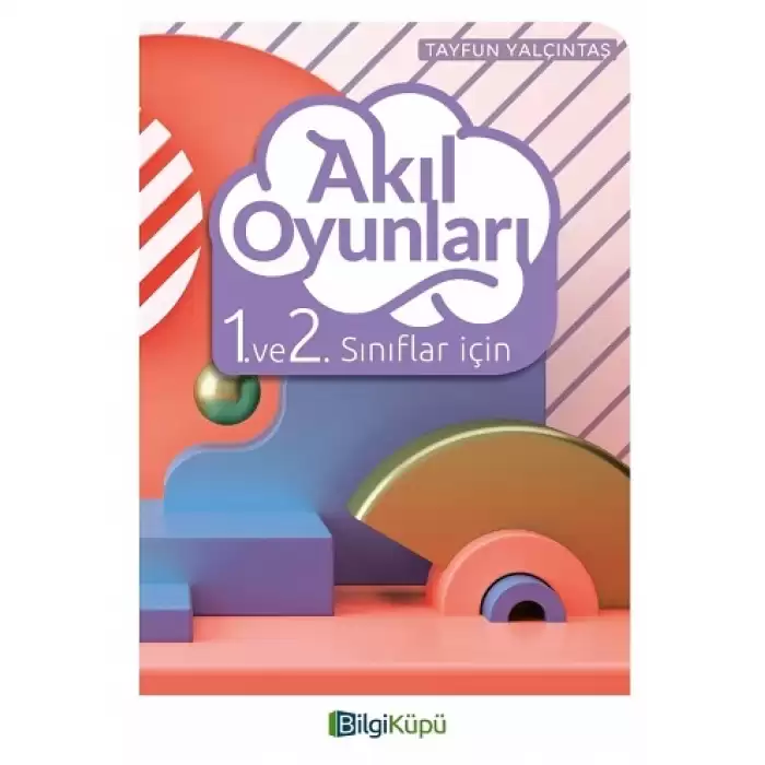 Akıl Oyunları 1. ve 2. Sınıflar İçin