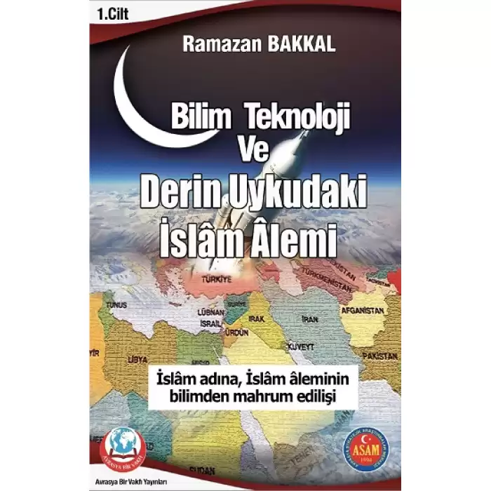 Bilim Teknoloji Ve Derin Uykudaki İslam Alemi